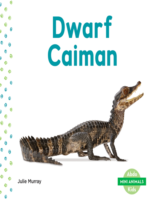 Title details for Dwarf Caiman by Julie Murray - Available
